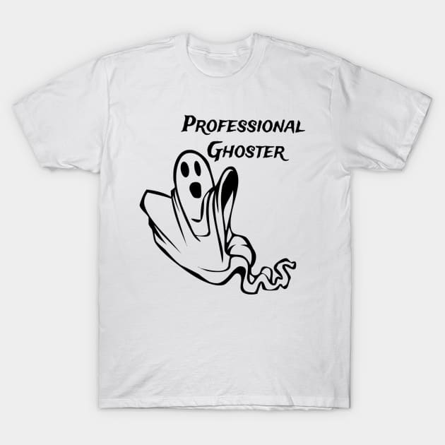 Professional Ghoster, Ghost,  Pop Culture, Dating Ghosting T-Shirt by Style Conscious